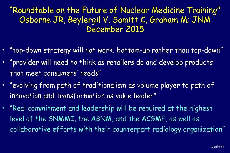 “Roundtable on the Future of Nuclear Medicine Training” Osborne JR, Beylergil V, Samitt C,