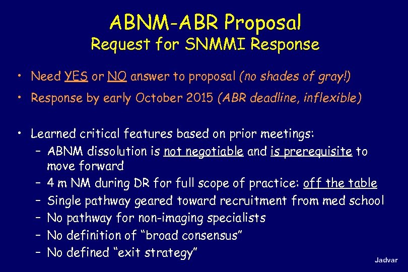 ABNM-ABR Proposal Request for SNMMI Response • Need YES or NO answer to proposal