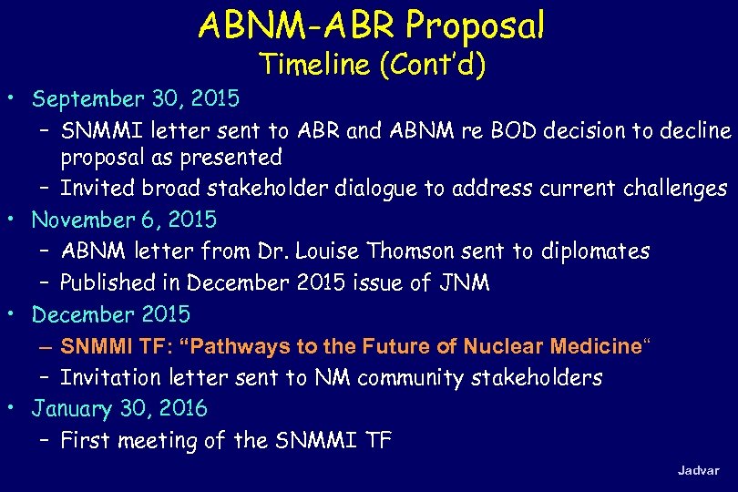 ABNM-ABR Proposal Timeline (Cont’d) • September 30, 2015 – SNMMI letter sent to ABR