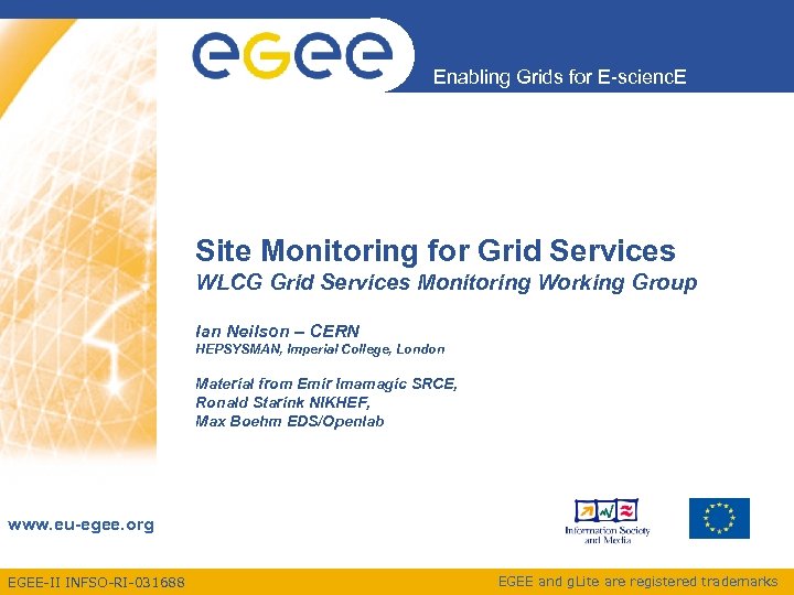 Enabling Grids for E-scienc. E Site Monitoring for Grid Services WLCG Grid Services Monitoring