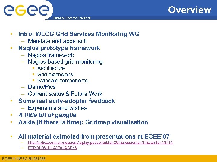 Overview Enabling Grids for E-scienc. E • Intro: WLCG Grid Services Monitoring WG –