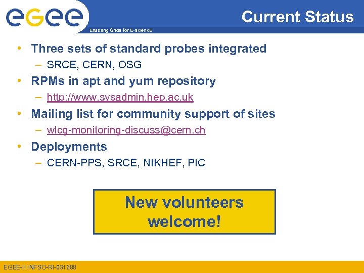 Current Status Enabling Grids for E-scienc. E • Three sets of standard probes integrated