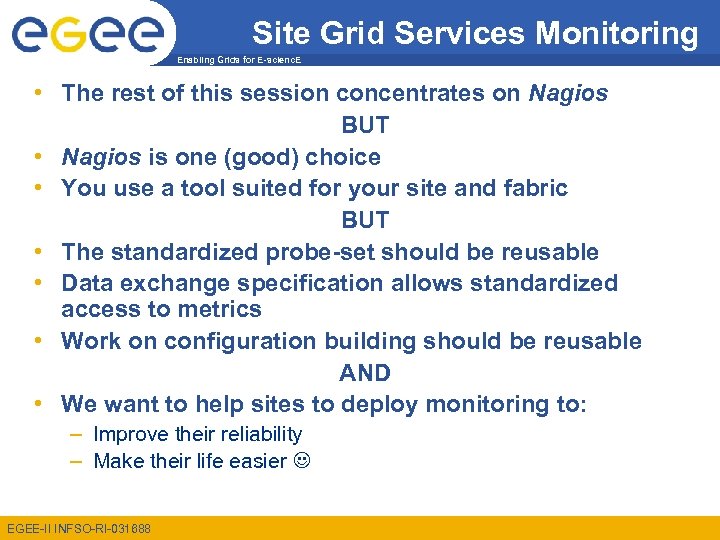 Site Grid Services Monitoring Enabling Grids for E-scienc. E • The rest of this