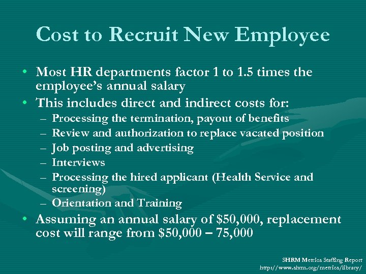 Cost to Recruit New Employee • Most HR departments factor 1 to 1. 5