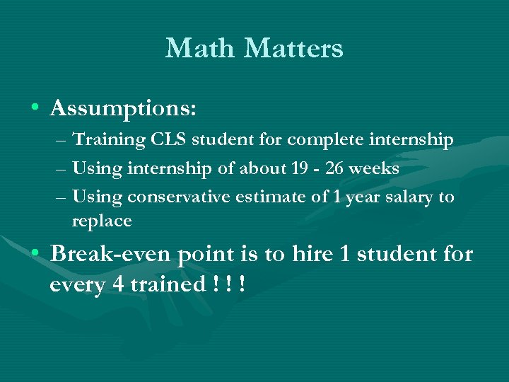 Math Matters • Assumptions: – Training CLS student for complete internship – Using internship