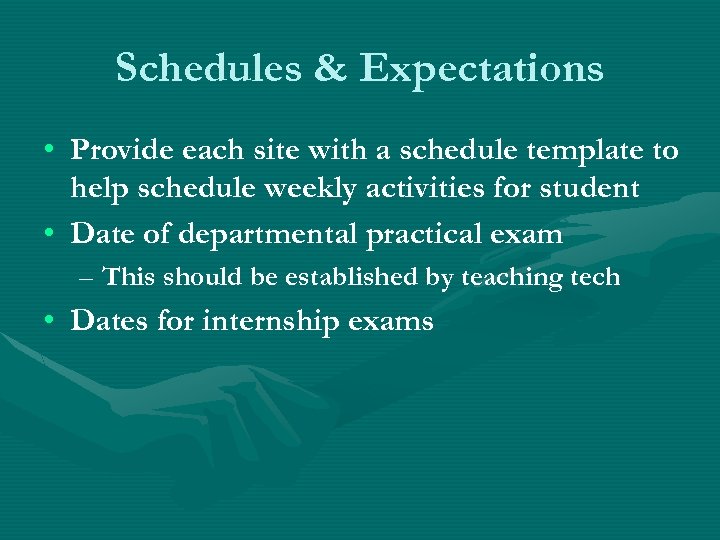 Schedules & Expectations • Provide each site with a schedule template to help schedule