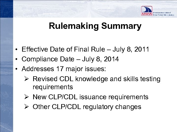 Rulemaking Summary • Effective Date of Final Rule – July 8, 2011 • Compliance