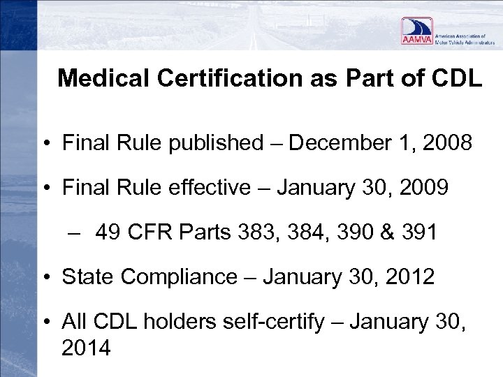 Medical Certification as Part of CDL • Final Rule published – December 1, 2008