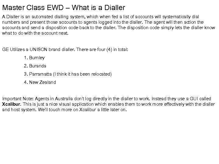 Master Class EWD – What is a Dialler A Dialler is an automated dialling