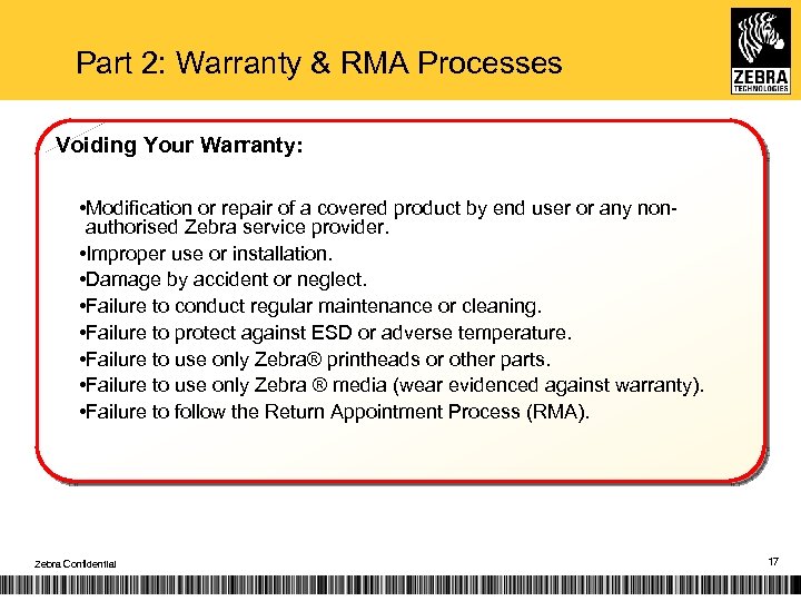 Part 2: Warranty & RMA Processes Voiding Your Warranty: • Modification or repair of