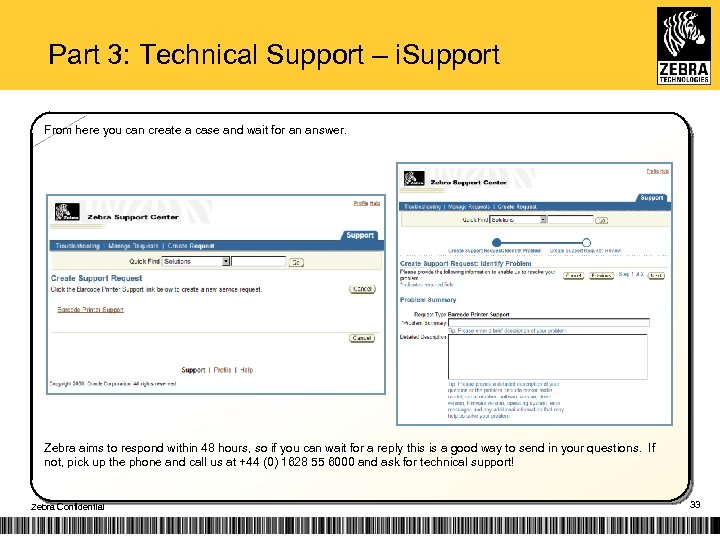Part 3: Technical Support – i. Support From here you can create a case