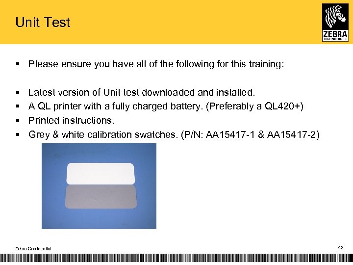 Unit Test § Please ensure you have all of the following for this training: