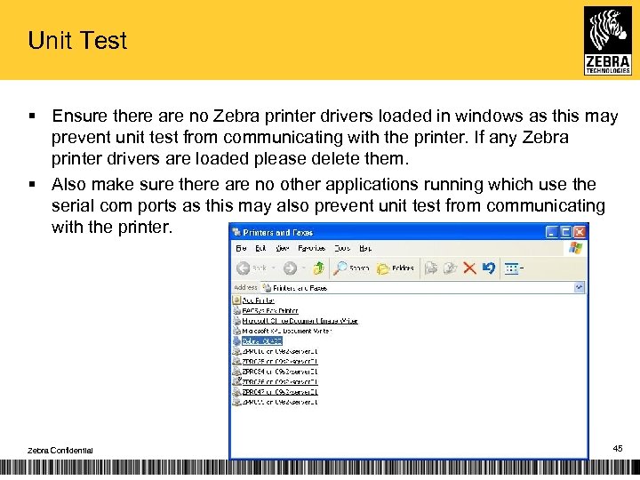Unit Test § Ensure there are no Zebra printer drivers loaded in windows as