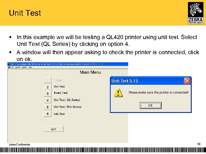 Unit Test § In this example we will be testing a QL 420 printer