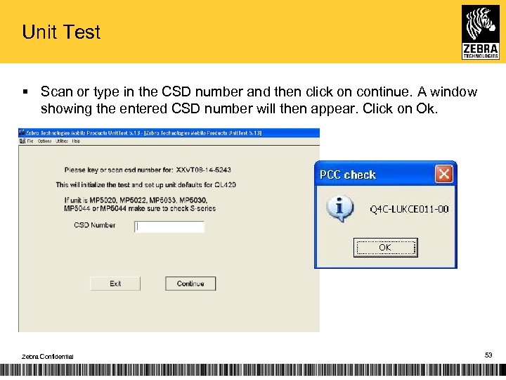 Unit Test § Scan or type in the CSD number and then click on