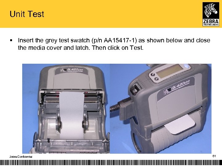 Unit Test § Insert the grey test swatch (p/n AA 15417 -1) as shown