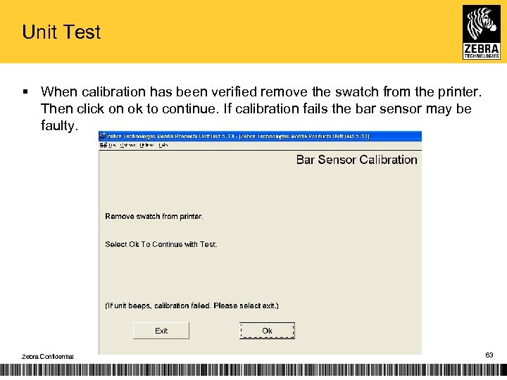 Unit Test § When calibration has been verified remove the swatch from the printer.