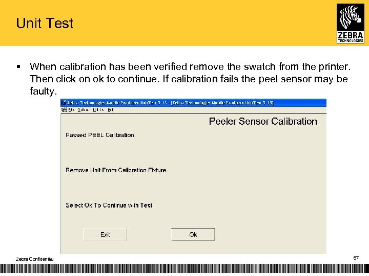 Unit Test § When calibration has been verified remove the swatch from the printer.