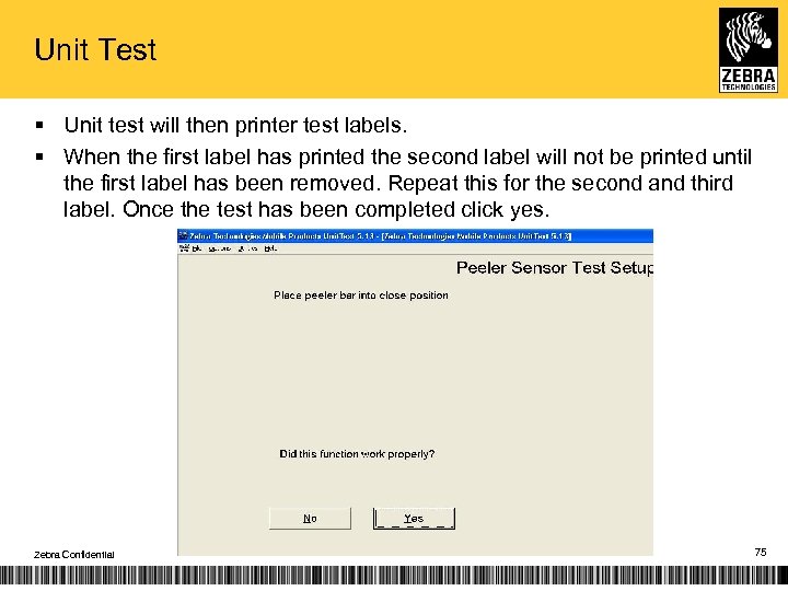 Unit Test § Unit test will then printer test labels. § When the first