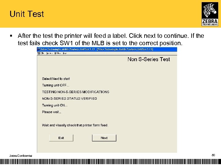 Unit Test § After the test the printer will feed a label. Click next