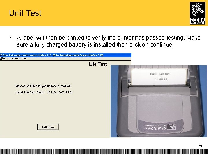Unit Test § A label will then be printed to verify the printer has