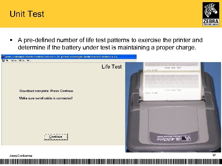 Unit Test § A pre-defined number of life test patterns to exercise the printer