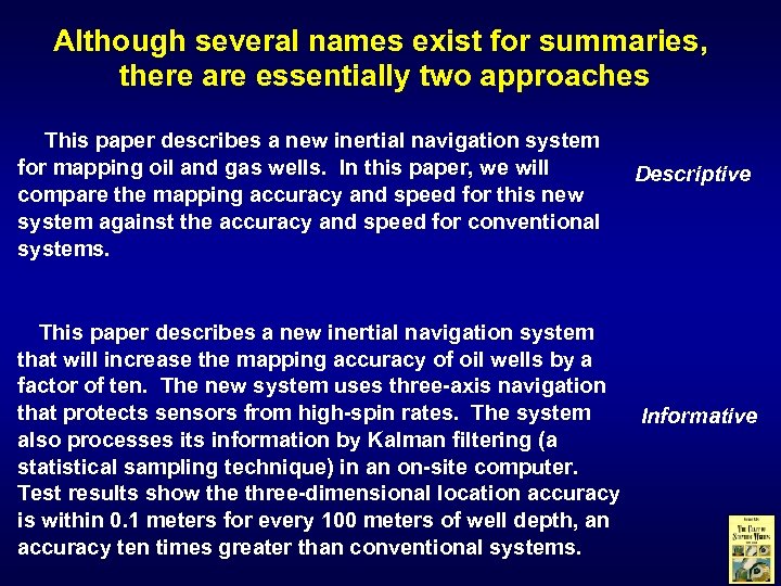 Although several names exist for summaries, there are essentially two approaches This paper describes
