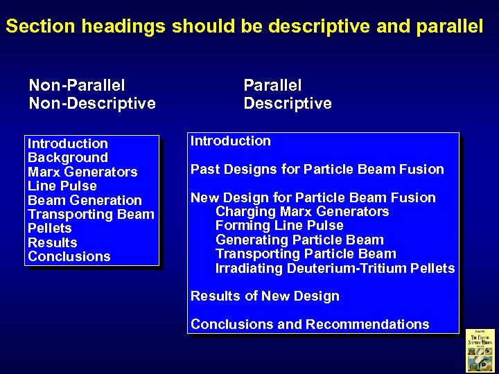 Section headings should be descriptive and parallel Non-Parallel Non-Descriptive Introduction Background Marx Generators Line