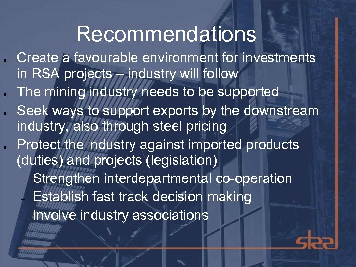 Recommendations Create a favourable environment for investments in RSA projects – industry will follow