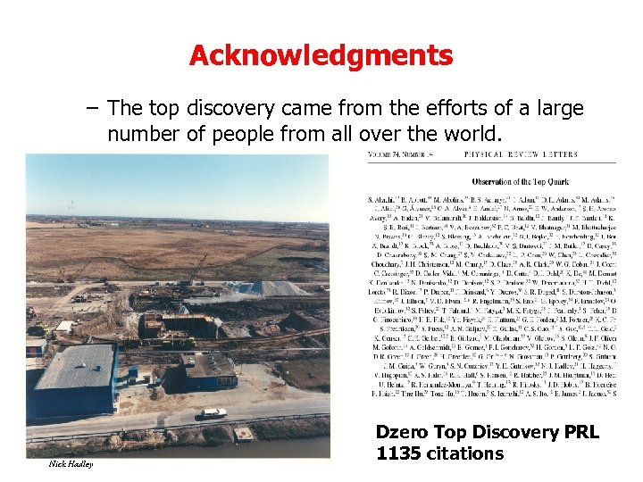 Acknowledgments – The top discovery came from the efforts of a large number of