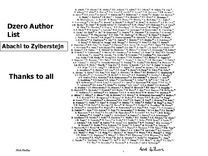 Dzero Author List Abachi to Zylberstejn Thanks to all Nick Hadley 