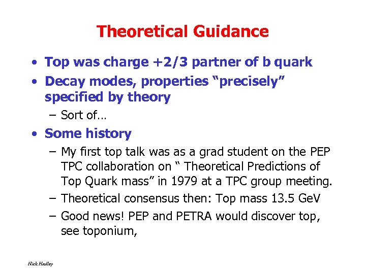 Theoretical Guidance • Top was charge +2/3 partner of b quark • Decay modes,