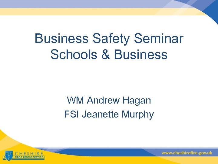 Business Safety Seminar Schools & Business WM Andrew Hagan FSI Jeanette Murphy 
