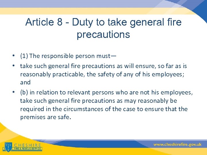 Article 8 - Duty to take general fire precautions • (1) The responsible person