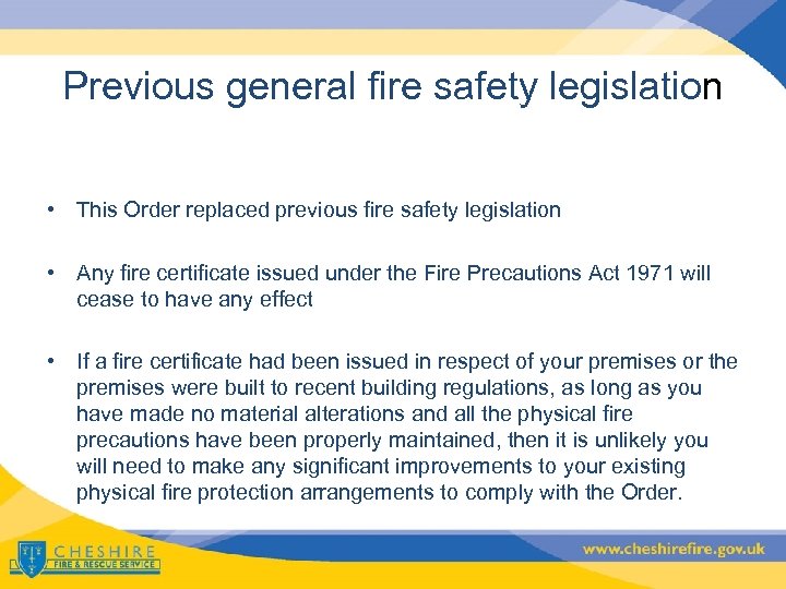 Previous general fire safety legislation • This Order replaced previous fire safety legislation •