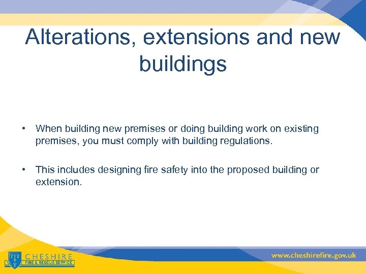 Alterations, extensions and new buildings • When building new premises or doing building work