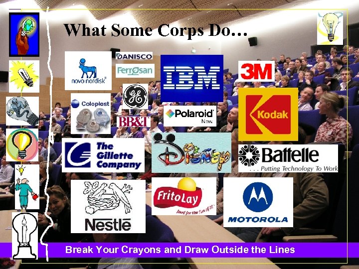 What Some Corps Do… Break Your Crayons and Draw Outside the Lines 