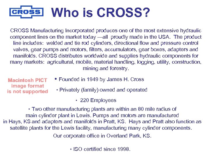 Who is CROSS? who CROSS Manufacturing Incorporated produces one of the most extensive hydraulic