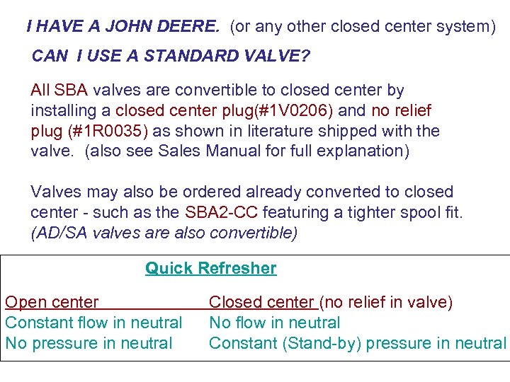 I HAVE A JOHN DEERE. (or any other closed center system) CAN I USE