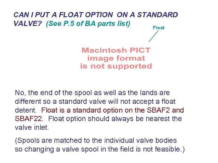 CAN I PUT A FLOAT OPTION ON A STANDARD VALVE? (See P. 5 of