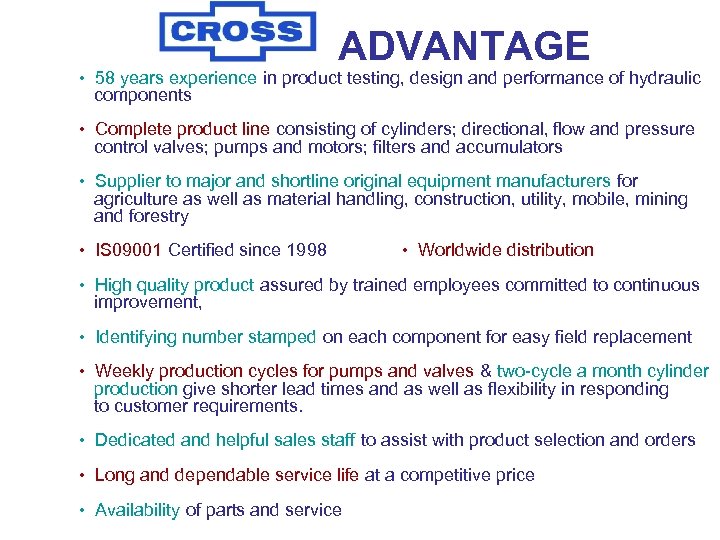 ADVANTAGE • 58 years experience in product testing, design and performance of hydraulic components