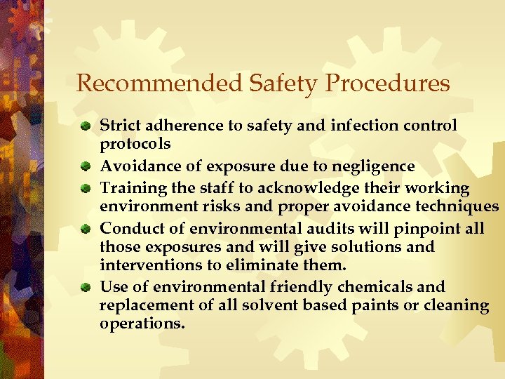 Recommended Safety Procedures Strict adherence to safety and infection control protocols Avoidance of exposure