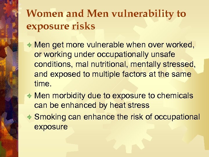 Women and Men vulnerability to exposure risks ± Men get more vulnerable when over