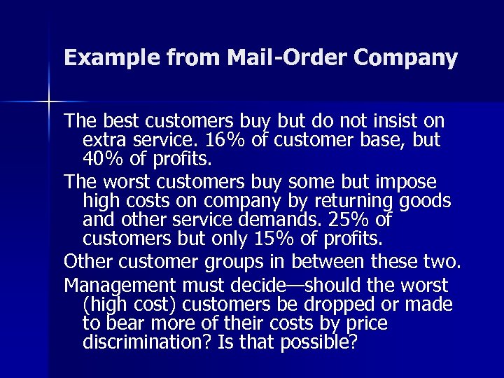 Example from Mail-Order Company The best customers buy but do not insist on extra