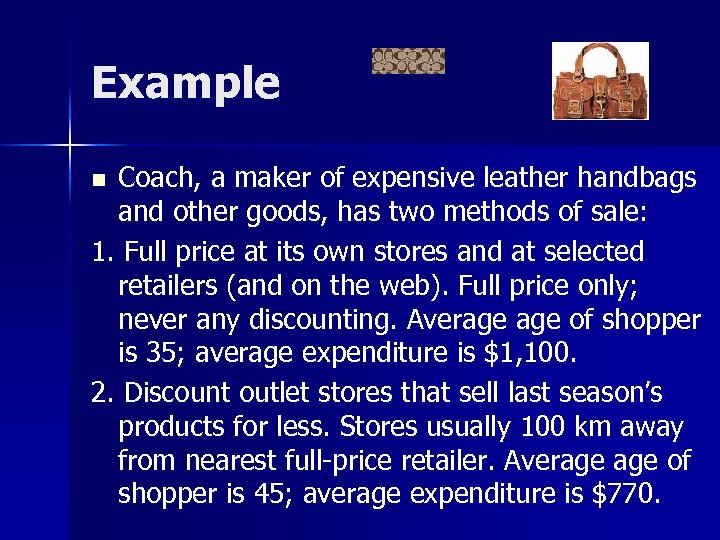 Example Coach, a maker of expensive leather handbags and other goods, has two methods