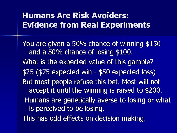 Humans Are Risk Avoiders: Evidence from Real Experiments You are given a 50% chance