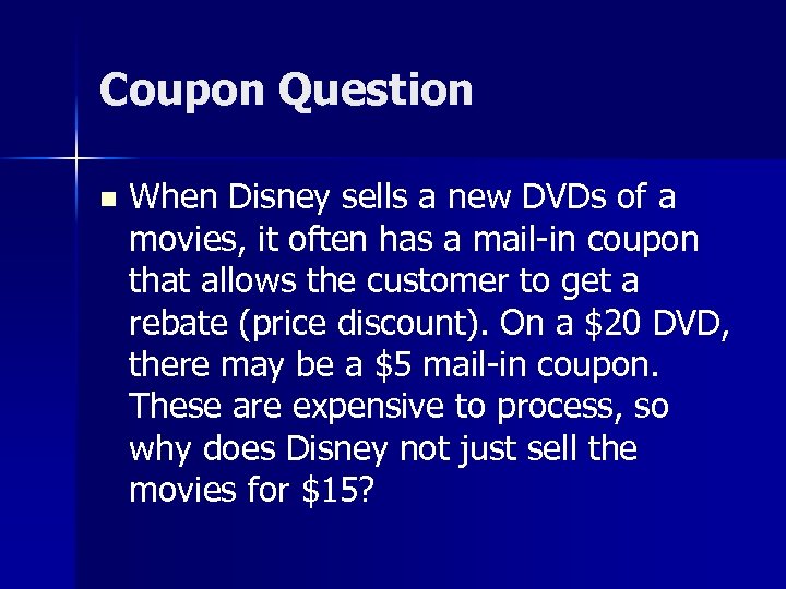 Coupon Question n When Disney sells a new DVDs of a movies, it often