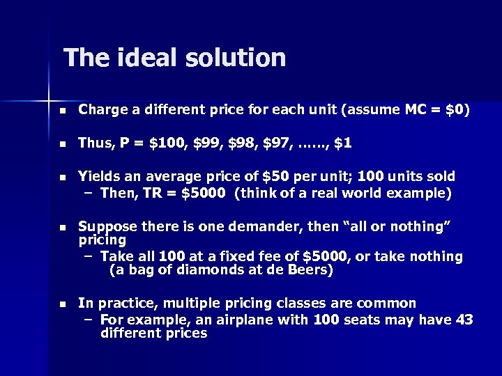 The ideal solution n Charge a different price for each unit (assume MC =