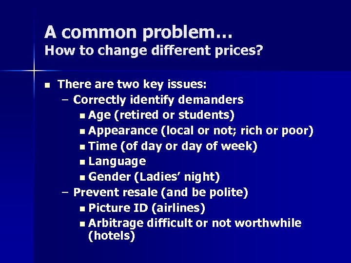 A common problem… How to change different prices? n There are two key issues: