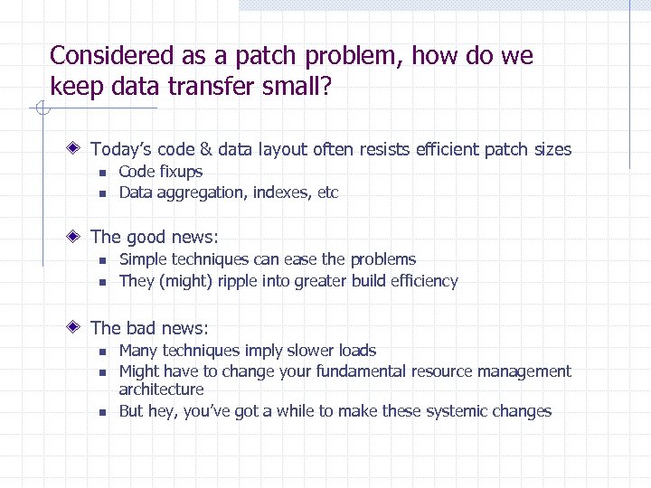 Considered as a patch problem, how do we keep data transfer small? Today’s code